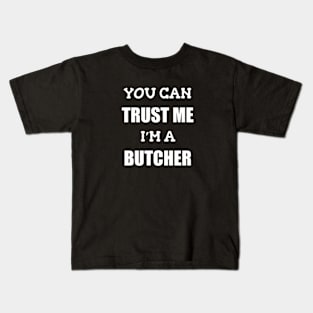 Funny Butcher T-Shirt | Trust Me I'm a Butcher | BBQ Gifts | Butcher Gift | Butcher Dad | Master Butcher | Funny Butcher Quote Kids T-Shirt